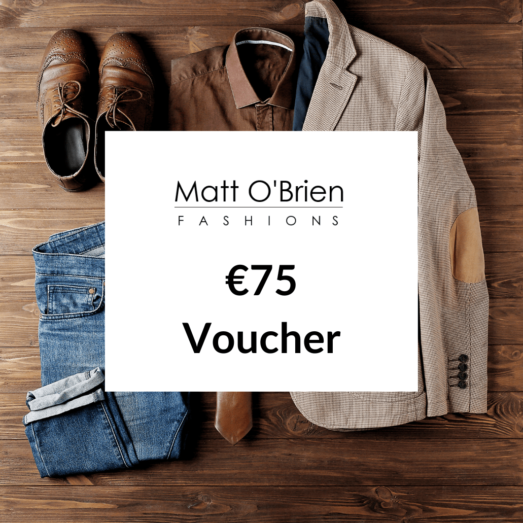 Matt O'Brien Fashions In-store Gift Voucher €75 - Matt O'Brien Fashions